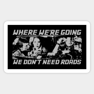 BTTF We Don't Need Roads Magnet